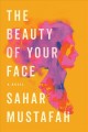 The beauty of your face : a novel  Cover Image