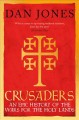 Crusaders : an epic history of the wars for the Holy Lands  Cover Image