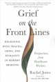 Grief on the front lines : reckoning with trauma, grief, and humanity in modern medicine  Cover Image