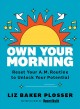 Own your morning : reset your A.M. routine to unlock your potential  Cover Image