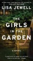 Go to record The girls in the garden / a novel