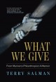 What we give : from Marine to philanthropist : a memoir  Cover Image