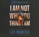I am not who you think I am  Cover Image