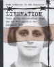 Liberation : teens in the concentration camps and the teen soldiers who liberated them  Cover Image